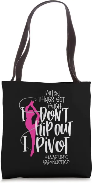 Funny Rhythmic Gymnast - I Don't Flip I Pivot Tote Bag