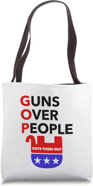 Gun Reform Now - GOP-Guns Over People - Vote Them Out Tote Bag