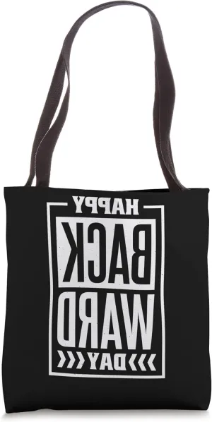 Happy Backward Day and Backward Reversed Day Tote Bag