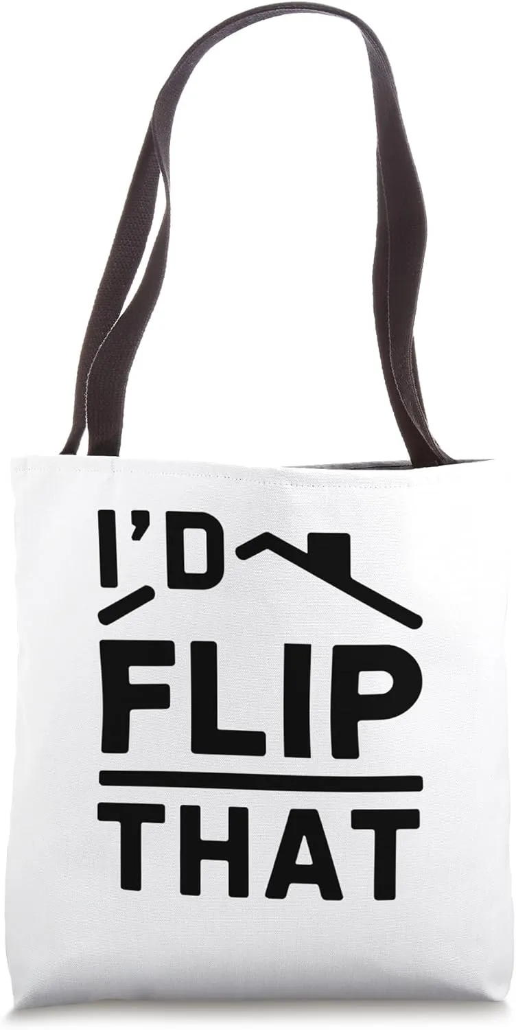 Id Flip That Funny Real Estate Investor Agent Realtor Profit Tote Bag