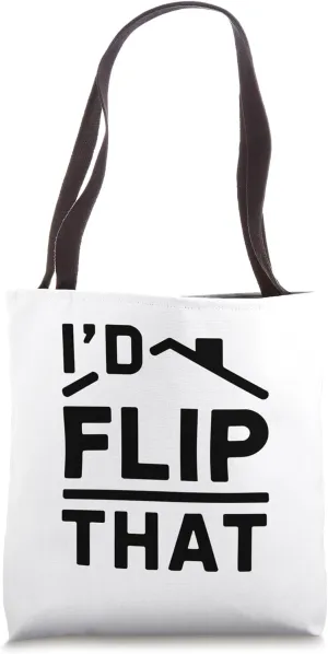 Id Flip That Funny Real Estate Investor Agent Realtor Profit Tote Bag