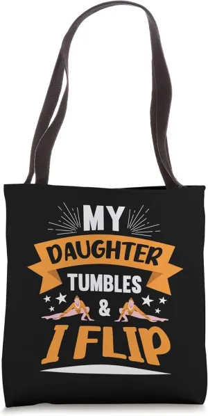 My daughter tumbles - I flip Quote Funny Humor Tote Bag