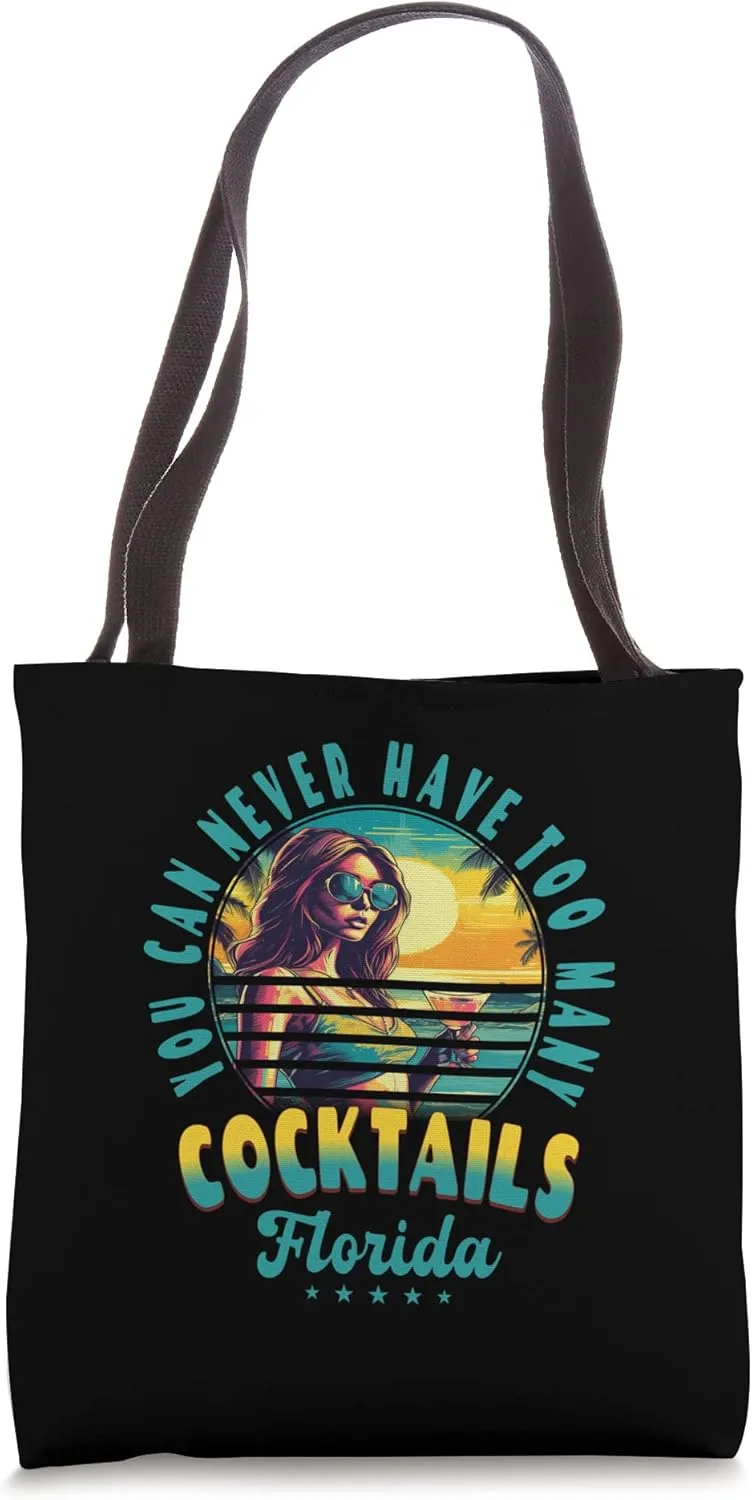 You Can Never Have Too Many Cocktails Florida Beach Summer Tote Bag
