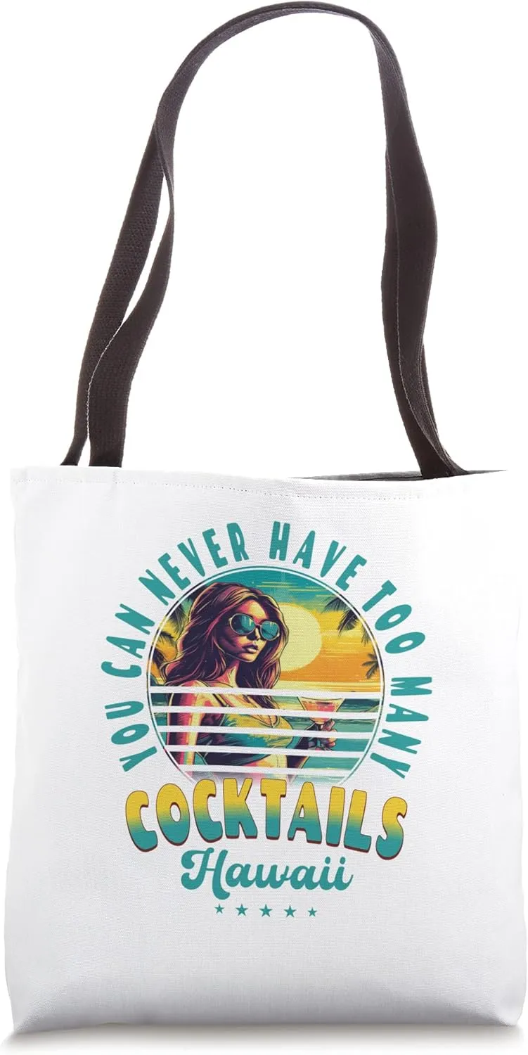 You Can Never Have Too Many Cocktails Hawaii Beach Summer Tote Bag